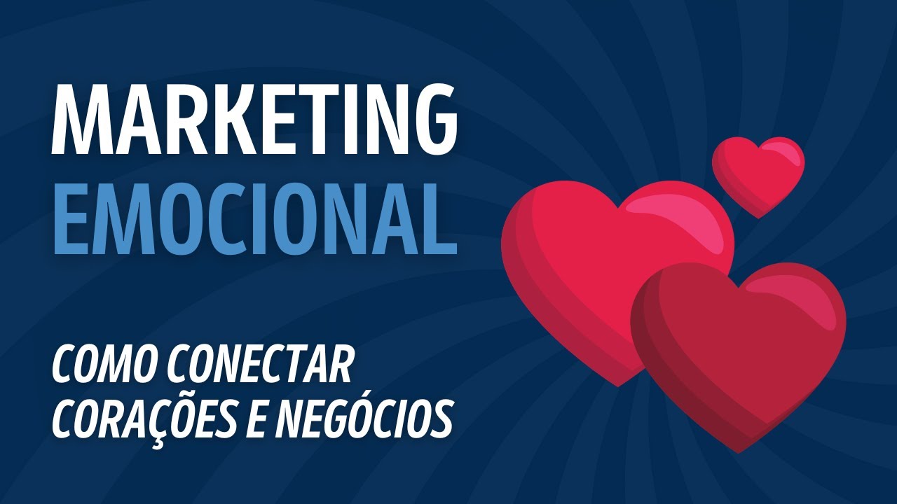 MARKETING EMOCIONAL: O PODER DAS EMO&Ccedil;&Otilde;ES NA ESTRAT&Eacute;GIA DE CONTE&Uacute;DO