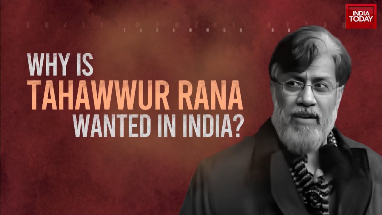 Tahawwur Rana News: Who Is Rana?, How Is He Related To 26/11 Mumbai Terror Attack | India Today News