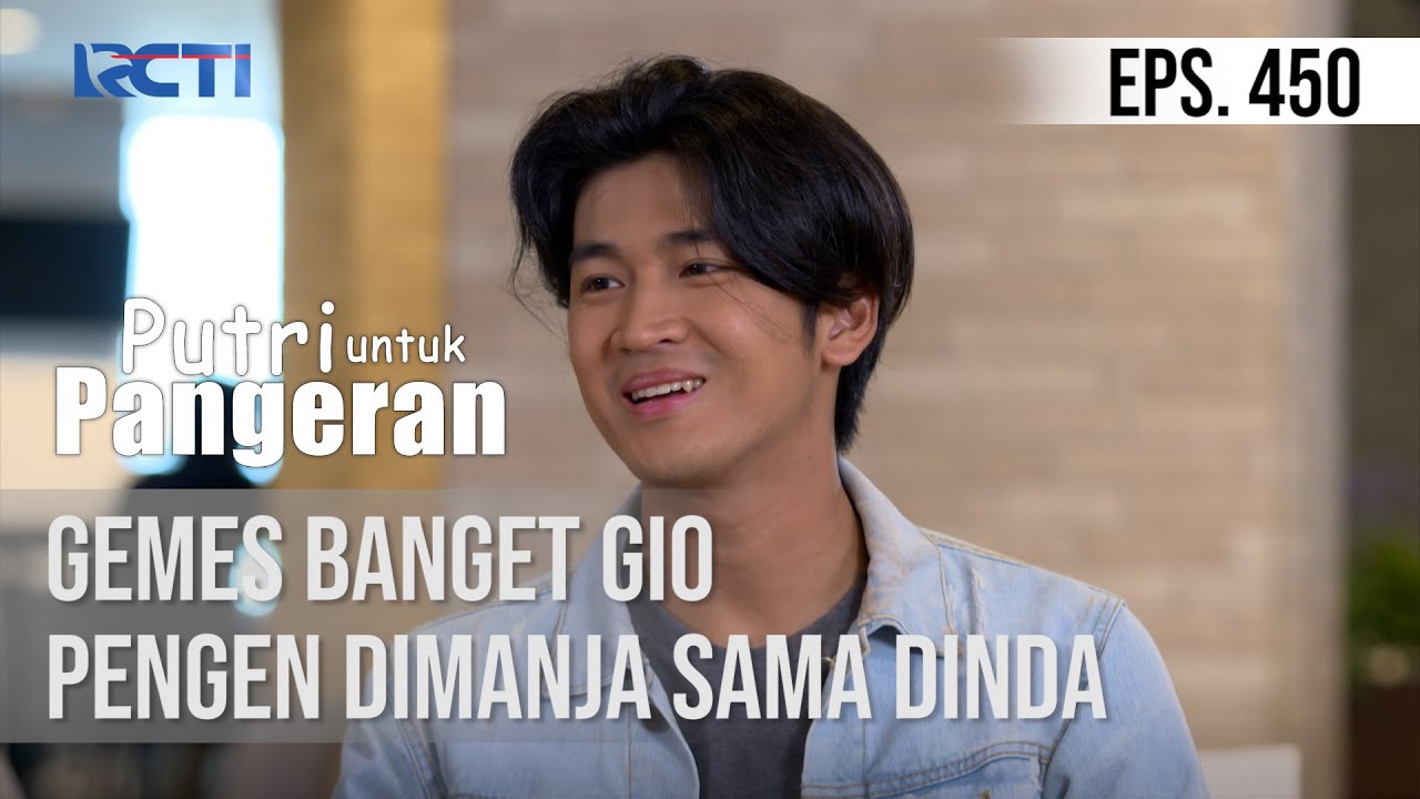 PUTRI UNTUK PANGERAN - Gemes Banget Gio Pengen Dimanja Sama Dinda