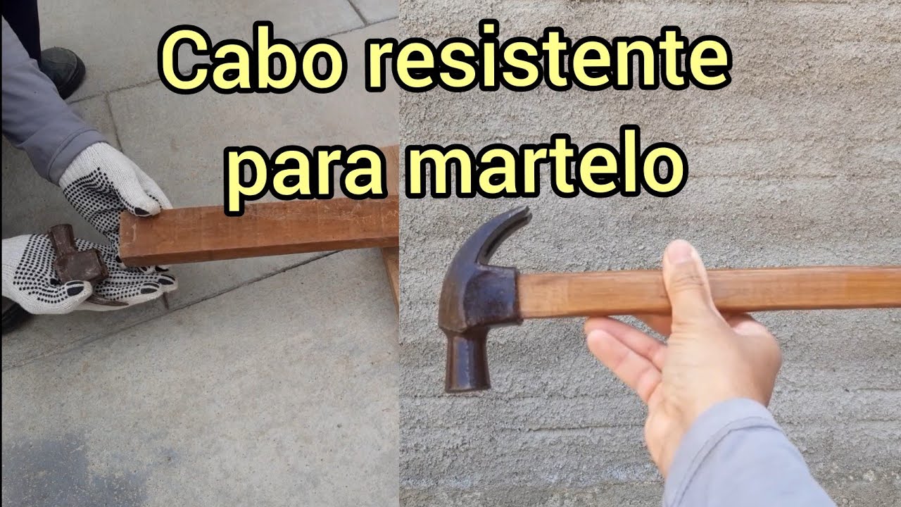 como colocar cabo no martelo de carpinteiro, e ter ótima resistência e rendimento no serviço