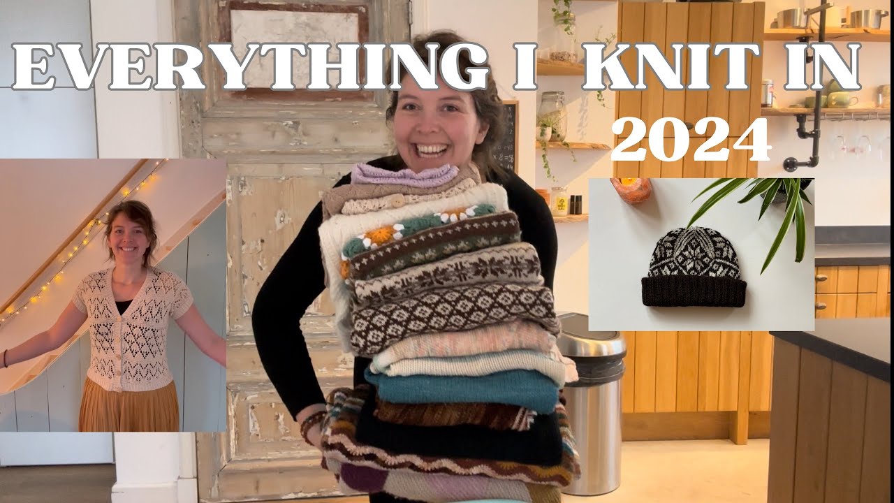 Everything I knit in 2024:  evaluations of yarns and patterns