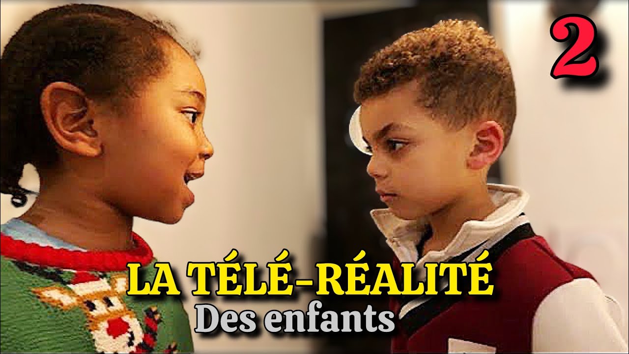 LA TELEREALITE DES ENFANTS 2