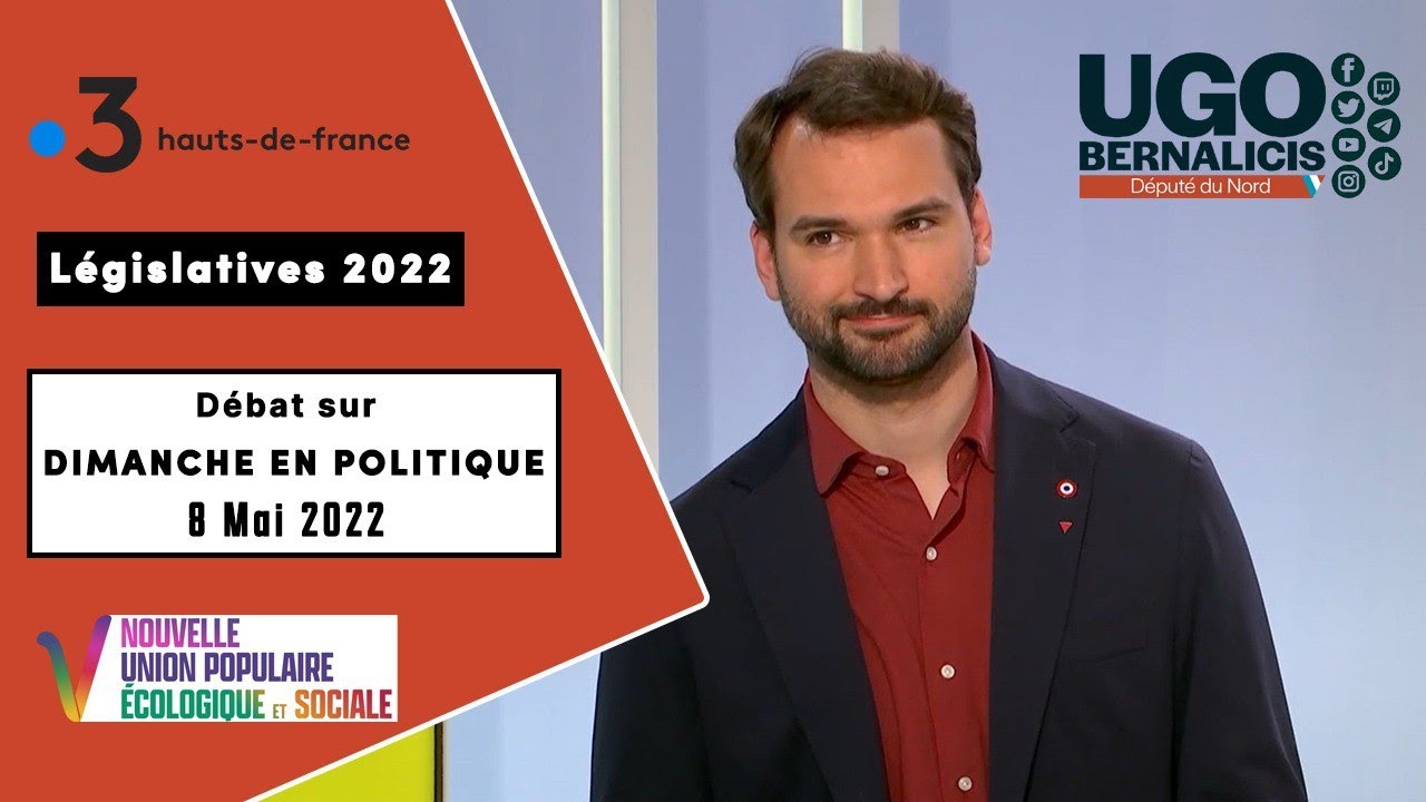 Débat législatives 2022 | Ugo Bernalicis - Dimanche en politique France 3 Hauts-de-France