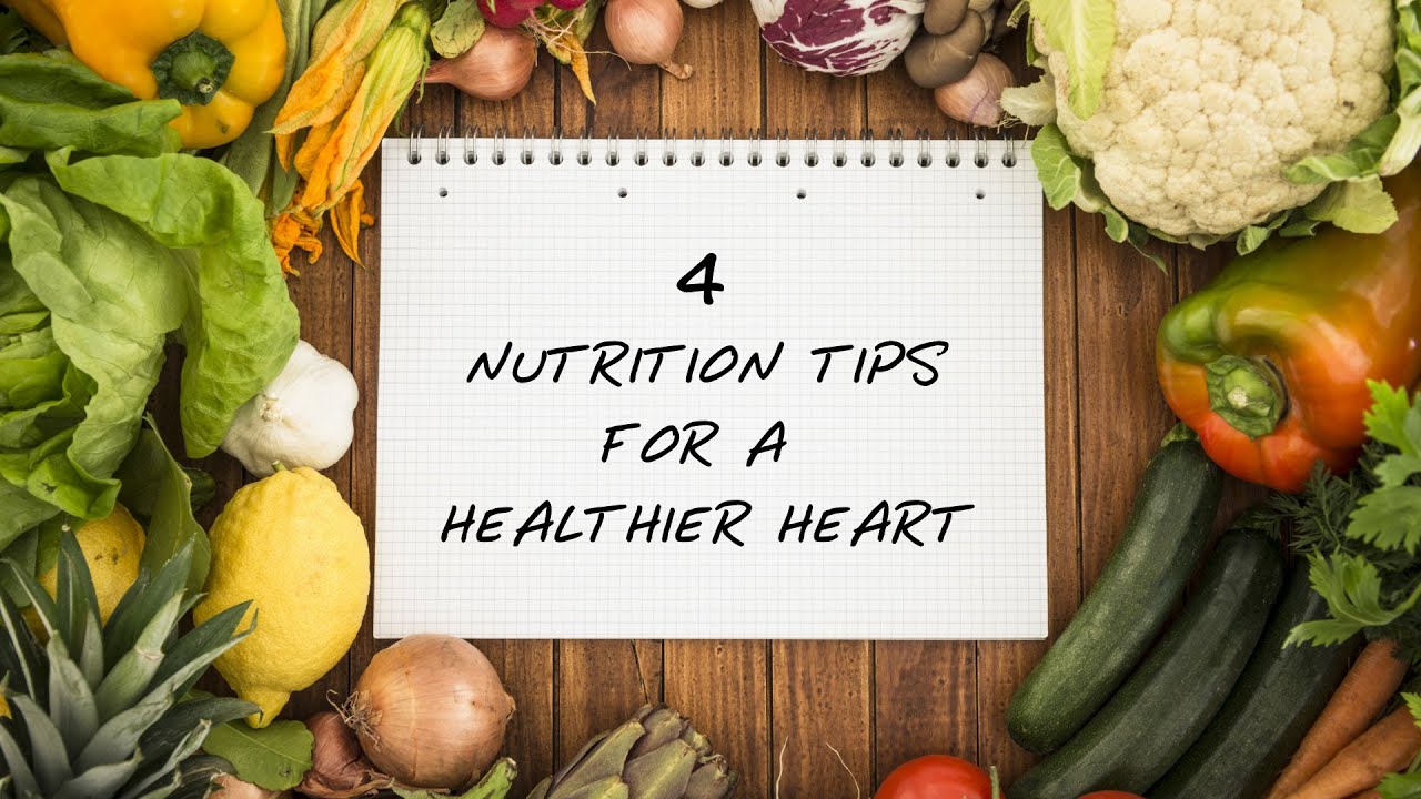 4 Nutrition Tips for a Healthy Heart