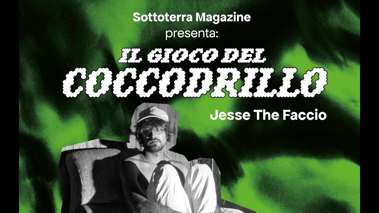 Il Gioco del Coccodrillo con Jesse the Faccio [Sottoterra Magazine x Arcella Bella 2022]