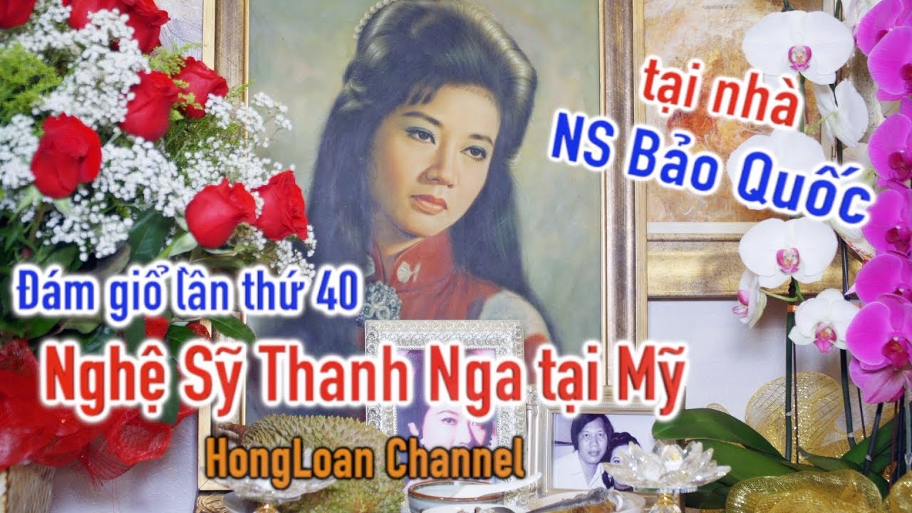 Giỗ 40 năm Nghệ Sỹ Thanh Nga | Tâm sự Phượng Liên,Bảo Quốc, Hương Lan, Phượng Mai.. | Hồng Loan
