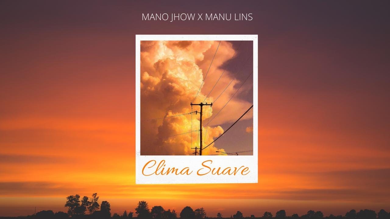 Clima Suave - Mano Jhow x Manu Lins (PesadRecords)
