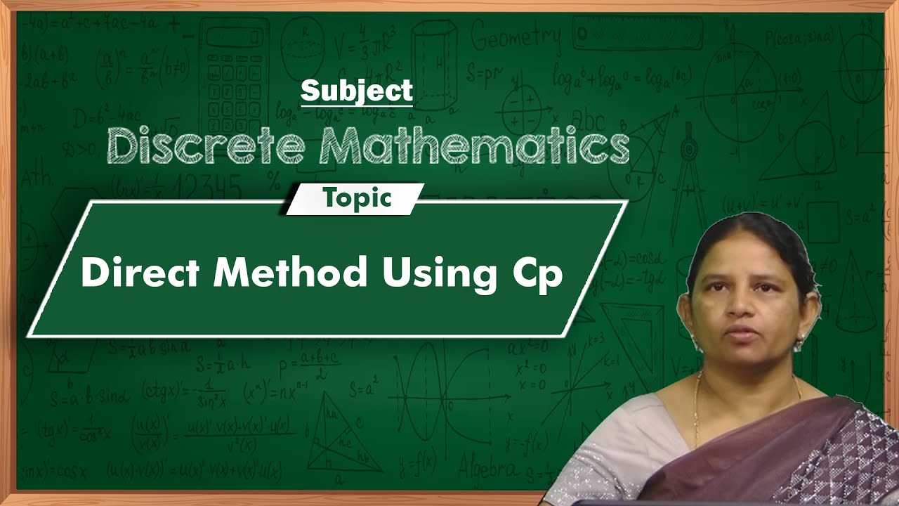 LEC17| Discrete Mathematics | Direct Method Using Cp by Dr. K. Pushpa Rani