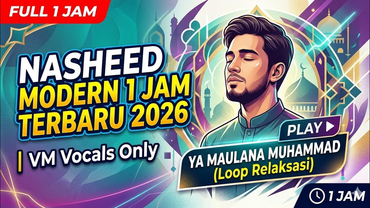 🎵Nasheed Modern 1 JAM Terbaru 2026 | VM Vocals Only - Ya Maulana Muhammad (Loop Relaksasi)