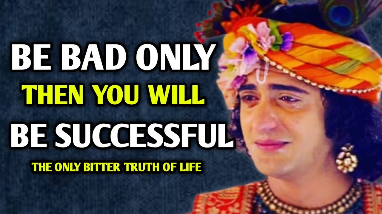 Be Bad Only Then You Will Be Successful | Radha Krishna Motivational Speech