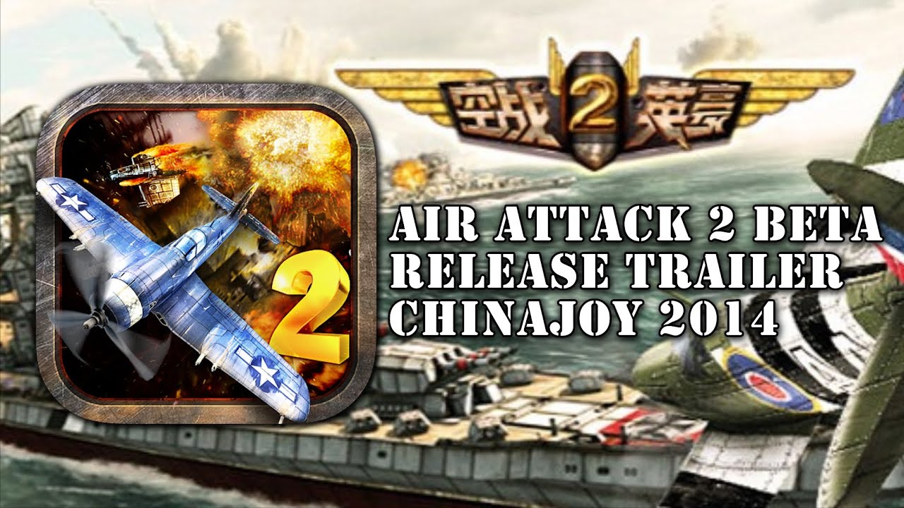 Air Attack 2 Beta release trailer Chinajoy 2014