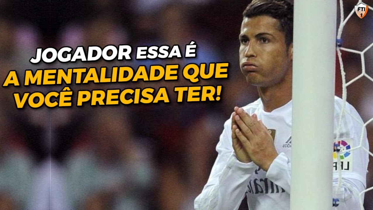 MENTALIDADE DE CRAQUE: O que CR7, Messi e Ronaldo Fenômeno têm em comum?