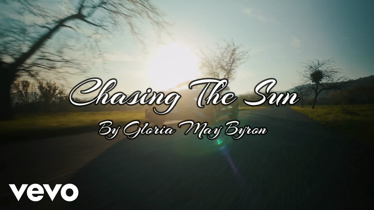 Gloria May Byron - Chasing The Sun (Lyric Video)