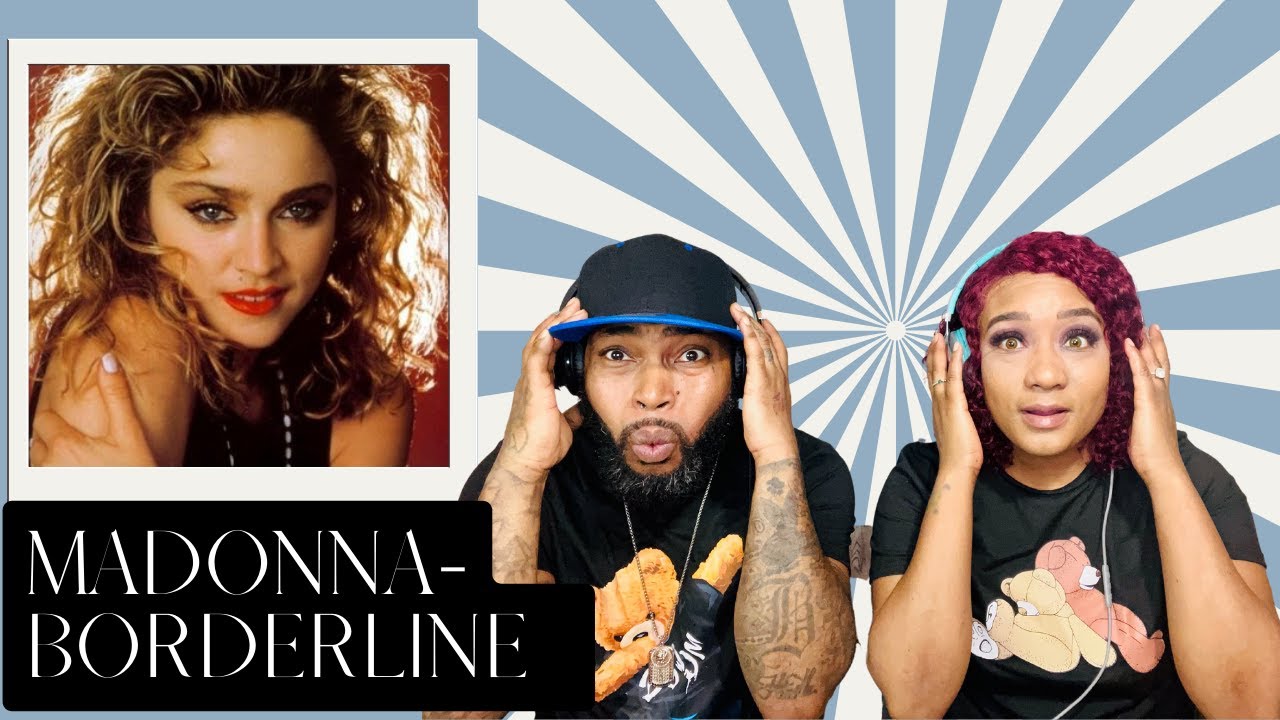 FIRST TIME HEARING MADONNA BORDERLINE | REACTION