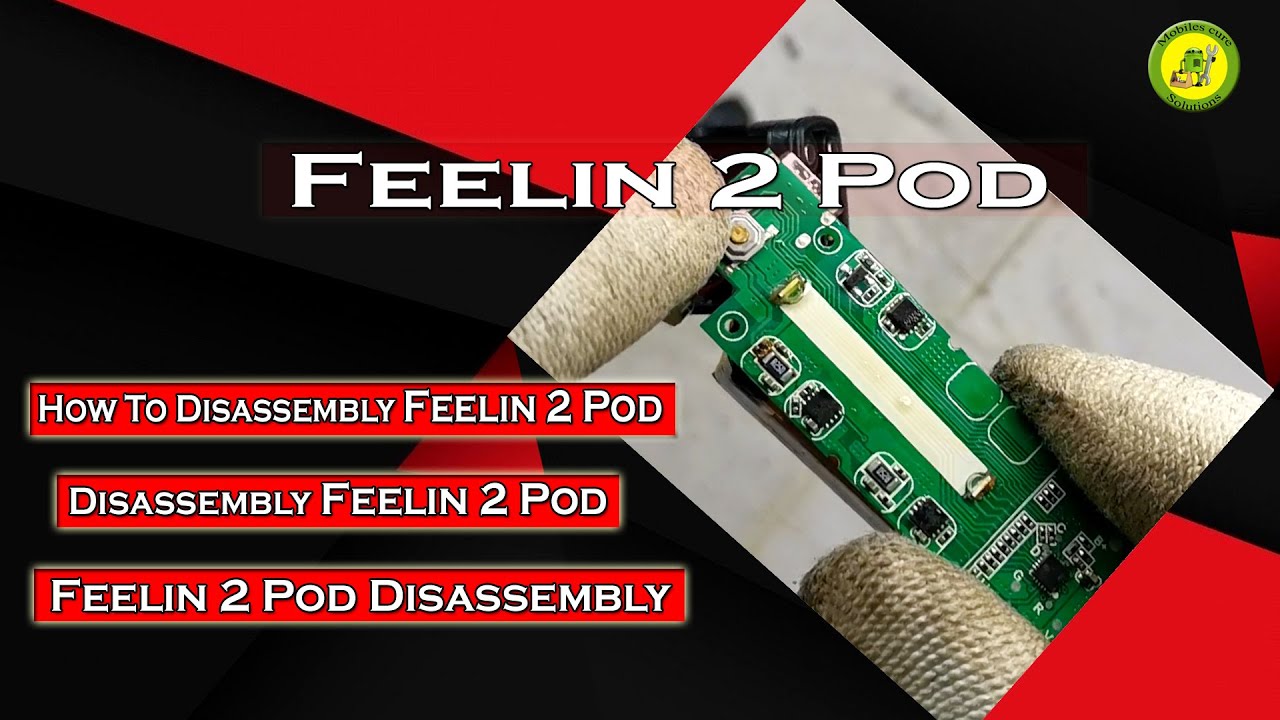 How To Disassembly Feelin 2 Pod | Disassembly Feelin 2 Pod | Feelin 2 Pod | Feelin 2 Pod Disassembly