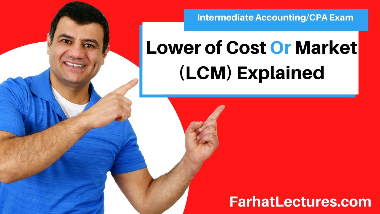 Lower of Cost or Market (LCM)