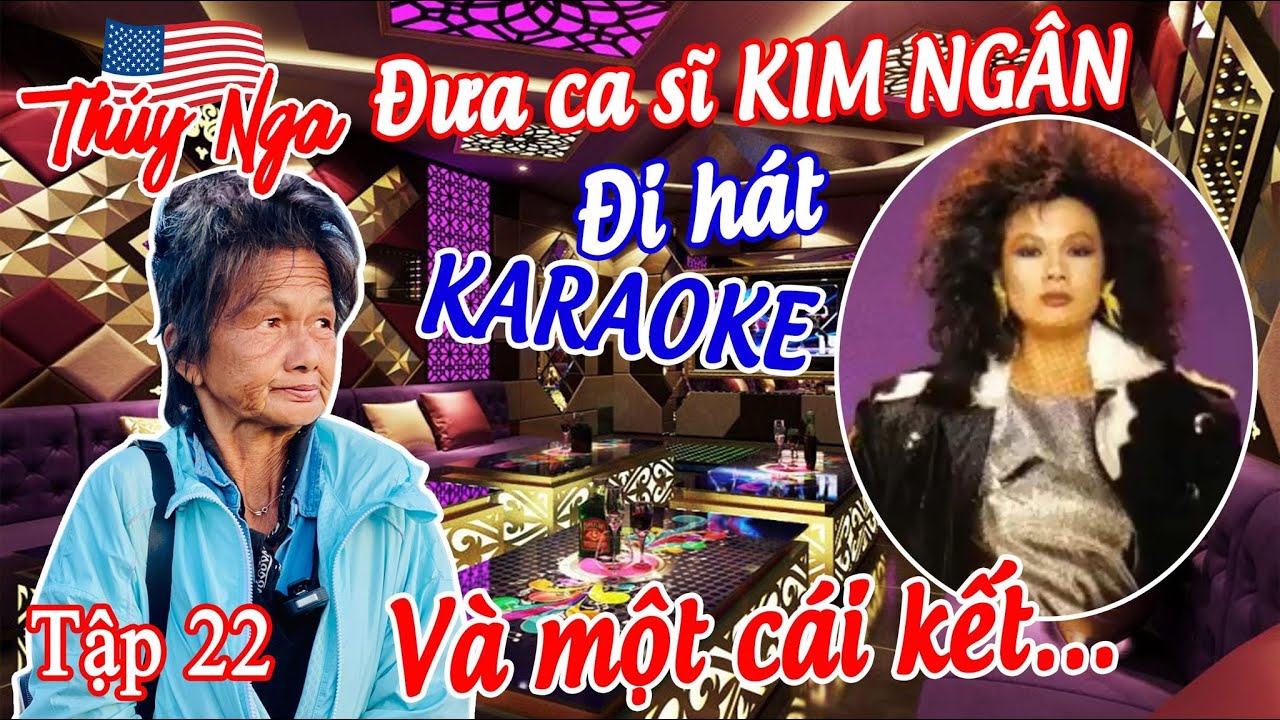 Đưa CS Kim Ngân đi hát KARAOKE và một cái kết...tập 22 - No. 174