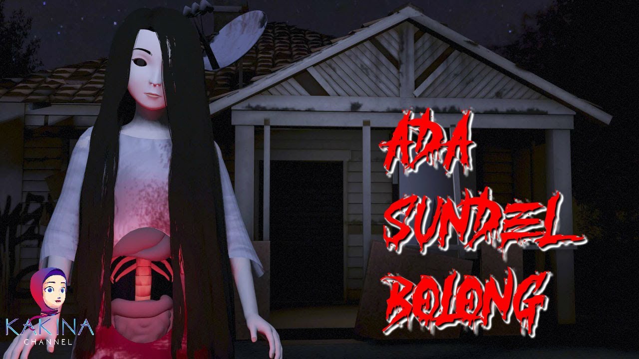 KAKINA HOROR 247 - Disini Ada Sundel Bolong