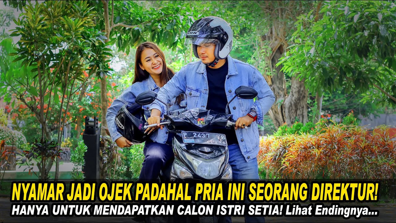 NYAMAR JADI OJEK PADAHAL PRIA INI  SEORANG DIREKTUR! HANYA UNTUK MENDAPATKAN ISTRI SETIA! Endingnya
