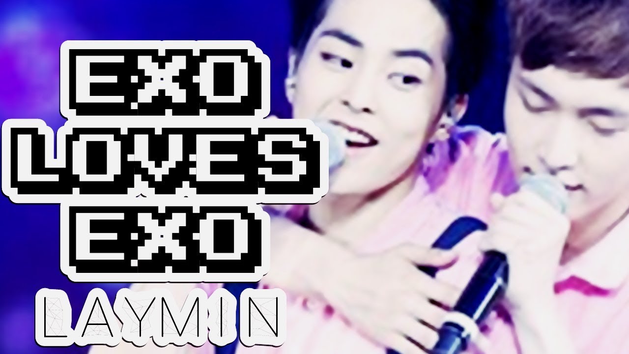 Exo loves Exo: LayMin