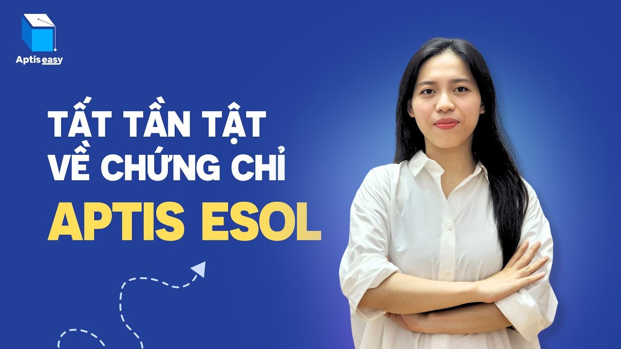 Hiểu r&otilde; chứng chỉ Aptis ESOL trong v&ograve;ng 5 ph&uacute;t c&ugrave;ng Ms. Jess | Aptis Easy