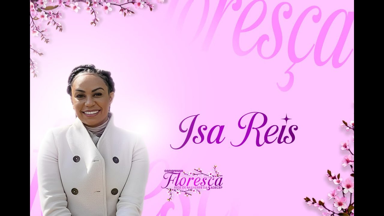 ISA REIS (Completa) | CONGRESSO FLORESÇA | ADECEP