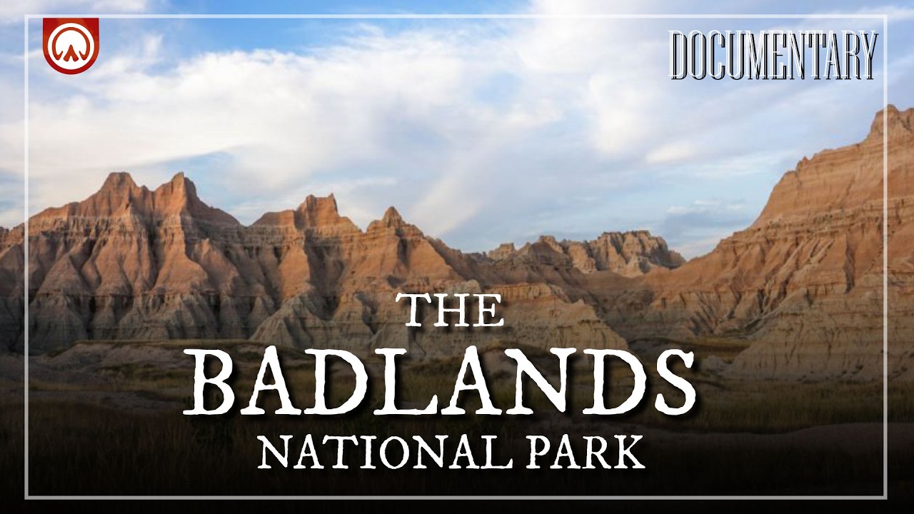 The Story of Badlands | National Park Documentary