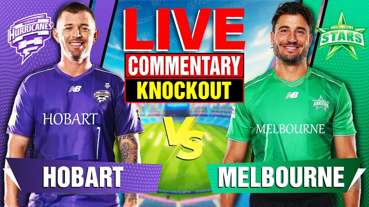 🔴Live: Hobart vs Melbourne | Knockout | Live Cricket Score & Commentary