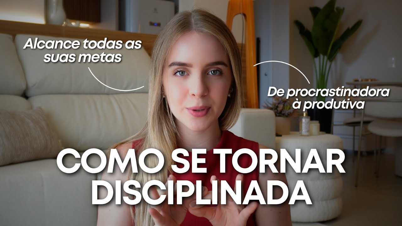 Entender isso me fez PARAR DE PROCRASTINAR e me tornar extremamente DISCIPLINADA (funciona!)