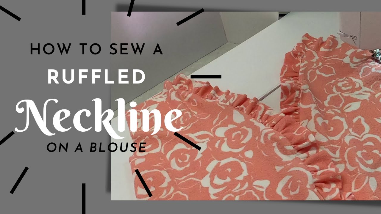 ✅Sewing Tips: How To Make A Ruffled Neckline