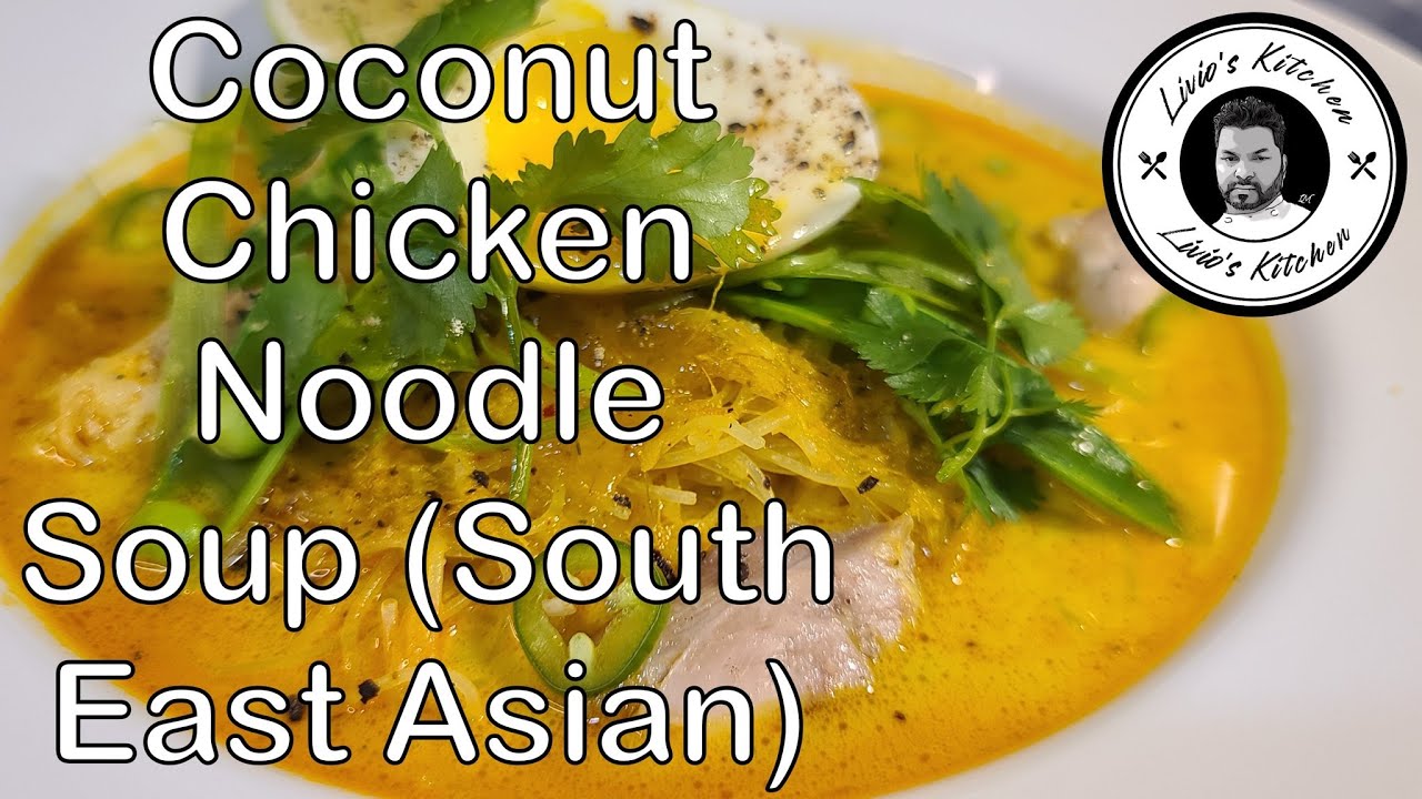 Coconut Chicken Noodle Soup (South East Asian)
