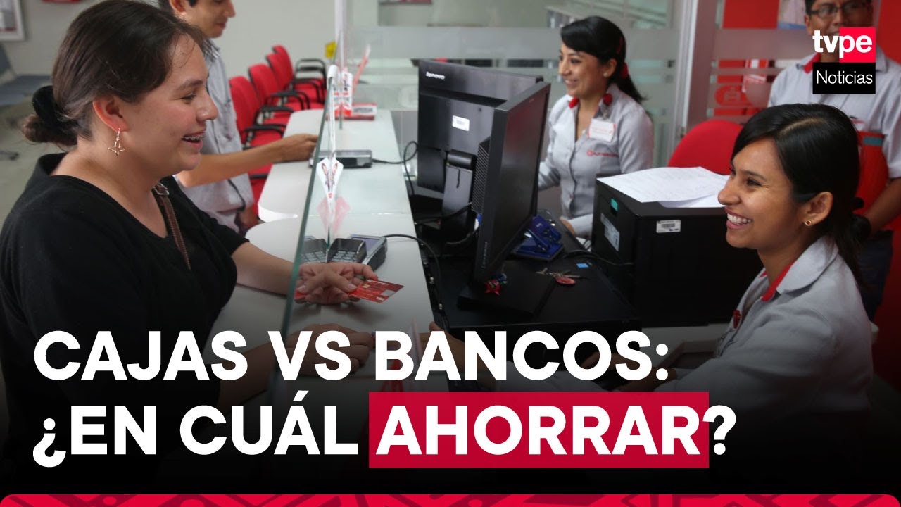 Ahorrar en cajas vs ahorrar en bancos: todo lo que tienes que saber | #ReporteEconómico