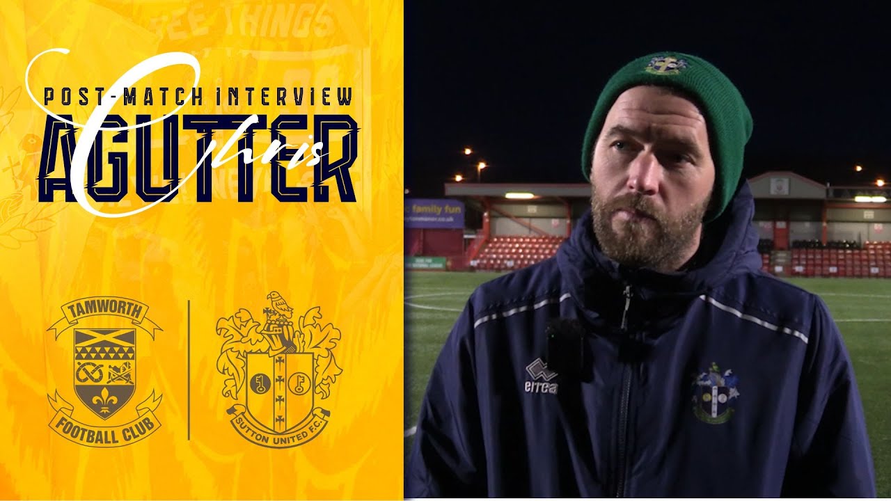 POST MATCH Chris Agutter Tamworth 0-1 Sutton United NL 24/01/26