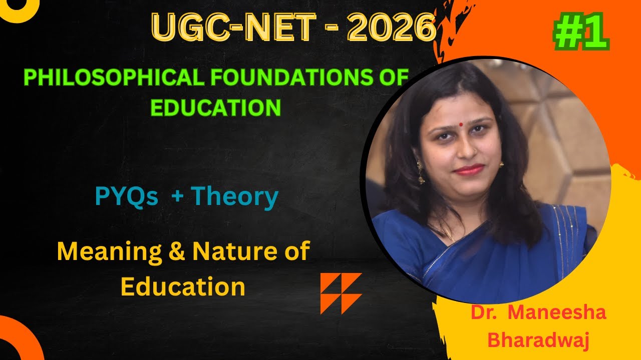 Philosophical Foundations of Education | Meaning of Education | Dr. Maneesha| UGC NET Education 2026