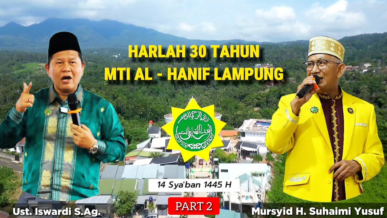 CARILAH GURU MURSYID PART 2 - Ust. Iswardi S.Ag. | Harlah 30 Tahun MTI Al Hanif Lampung