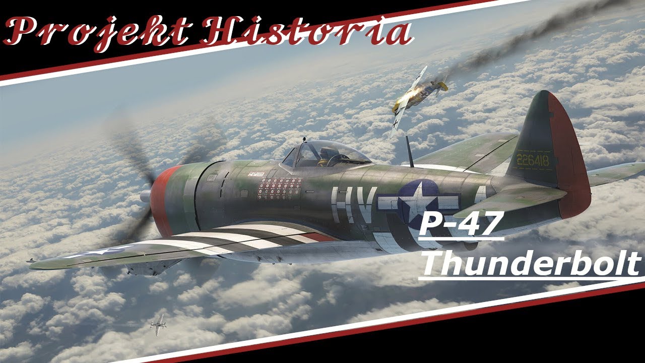 Grom na Skrzydłach,  P-47 Thunderbolt- Projekt Historia #24