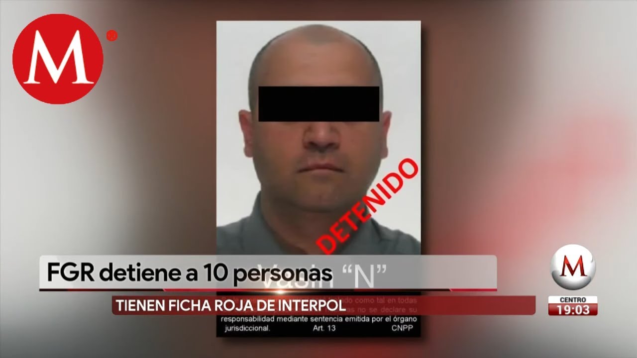 En una semana, FGR detuvo a 10 personas con ficha roja de Interpol
