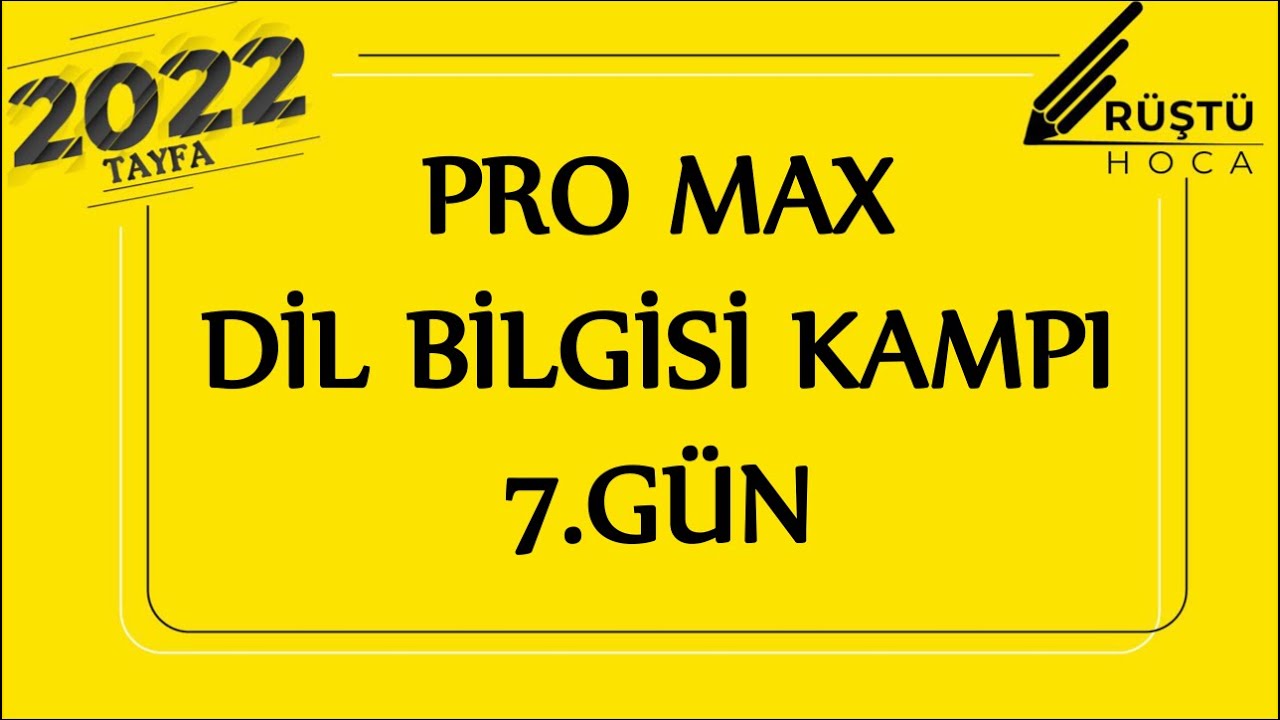 Pro Max | Dil Bilgisi Kampı | 7.GÜN | Cümlenin Ögeleri | RÜŞTÜ HOCA