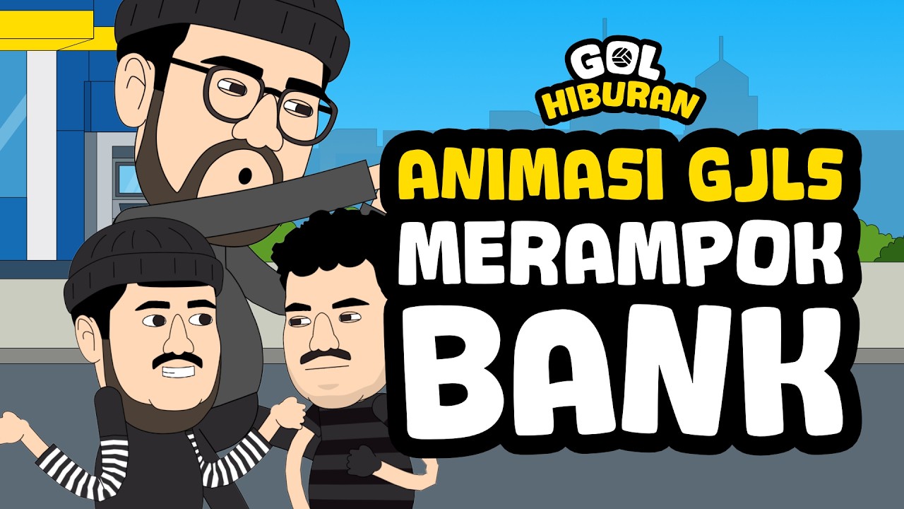 ANIMASI GJLS - MERAMPOK BANK