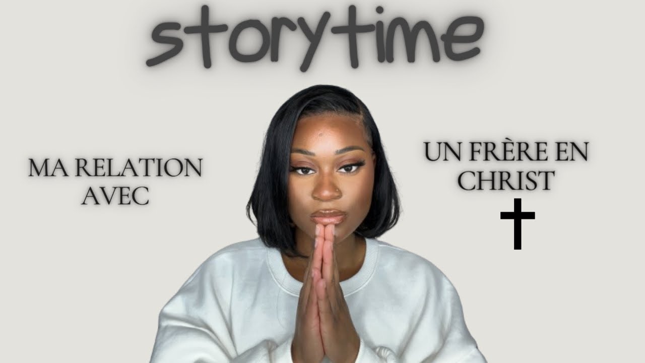 Story Time: Ma relation avec un frère en christ #storytime