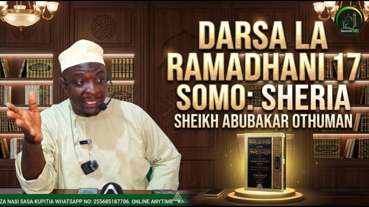 🔴LIVE DARSA LA RAMADHANI YA 17 SOMO SHERIA_ SHEIKH ABUBAKAR OTHUMAN 