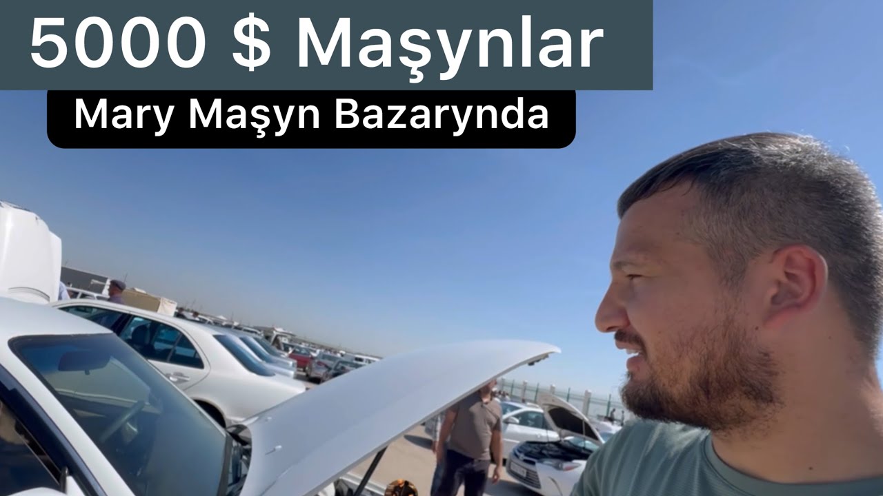 5000 $ Maşynlar Mary Maşyn Bazarda!