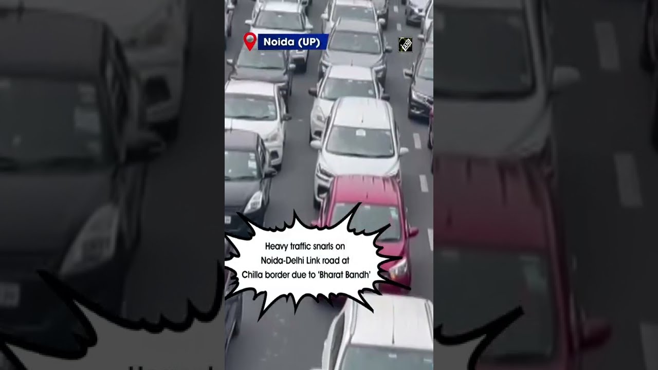 Heavy traffic snarls on Noida-Delhi Link Road at Chilla border due &lsquo;Bharat Bandh&rsquo; call