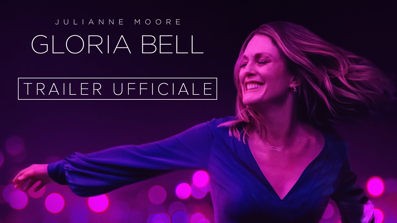 GLORIA BELL - Trailer Italiano Ufficiale