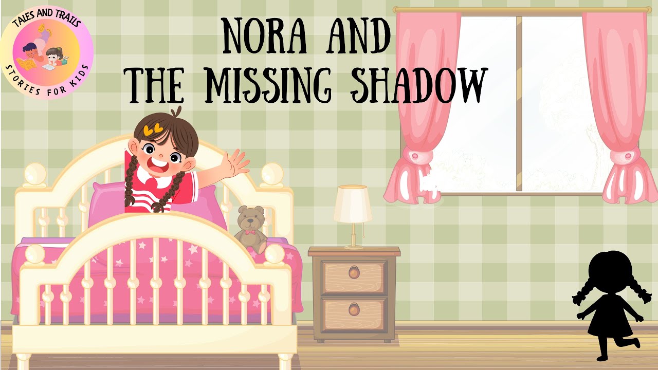 Nora and the Missing Shadow - A Curious Little Mystery Story for Kids    (Ages 2–4)