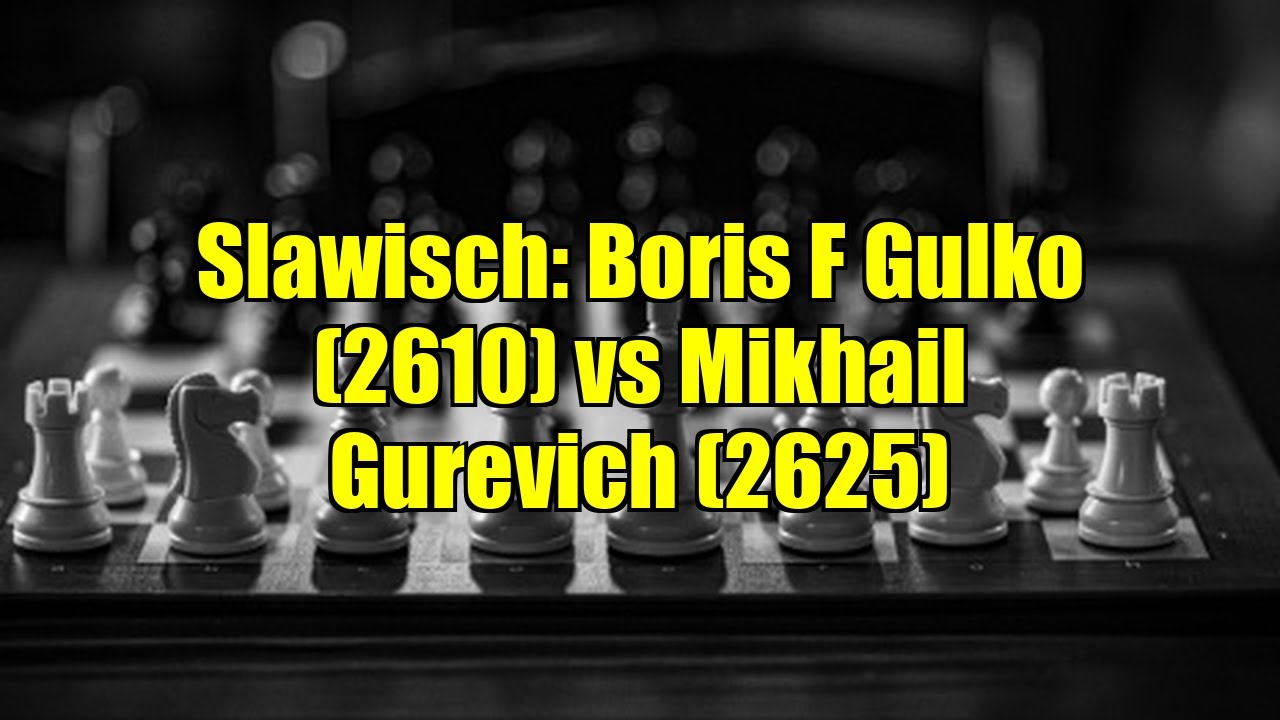 Slawisch: Boris F Gulko (2610) vs Mikhail Gurevich (2625)