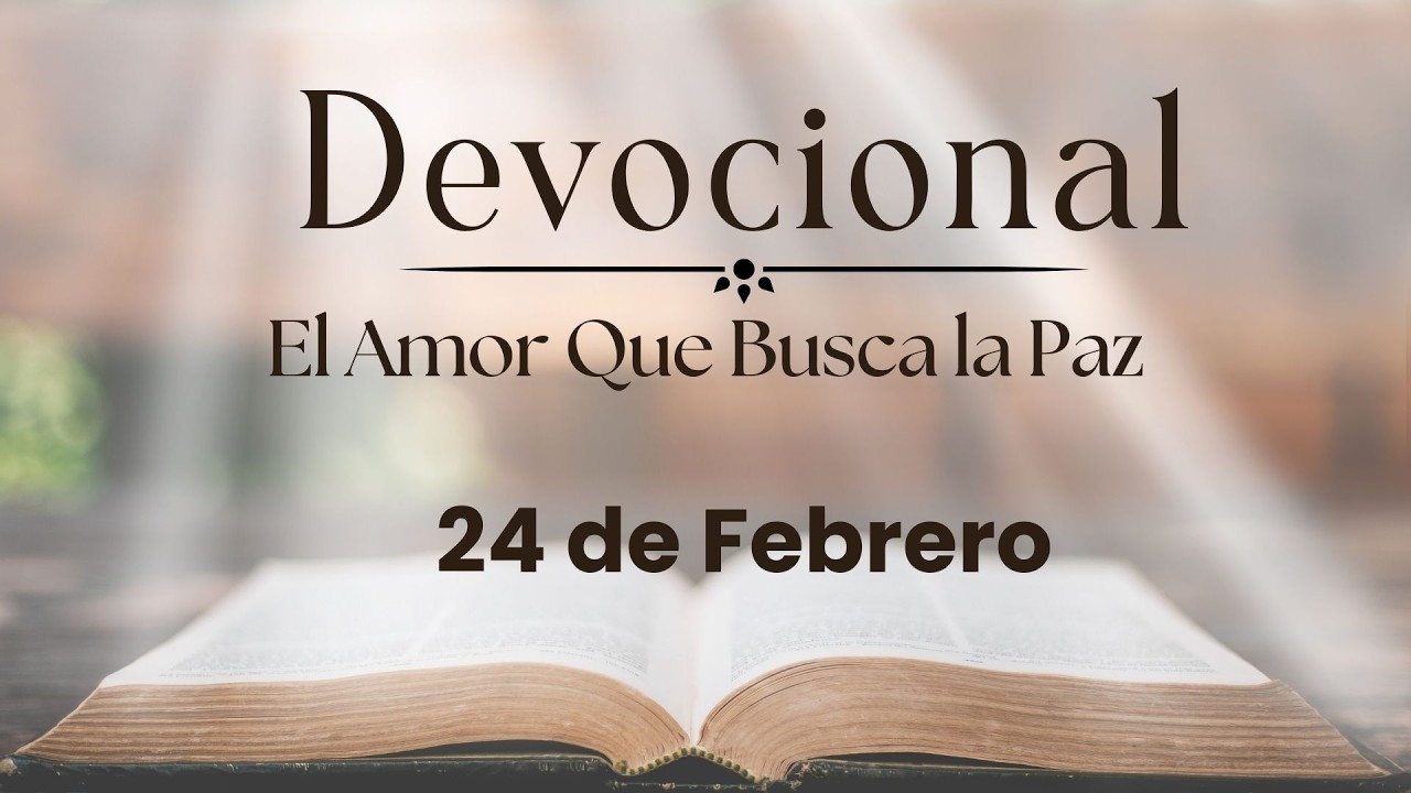 Devocional de hoy, 24 de febrero. Devocionales cortos. Palabra de Dios para tu vida.