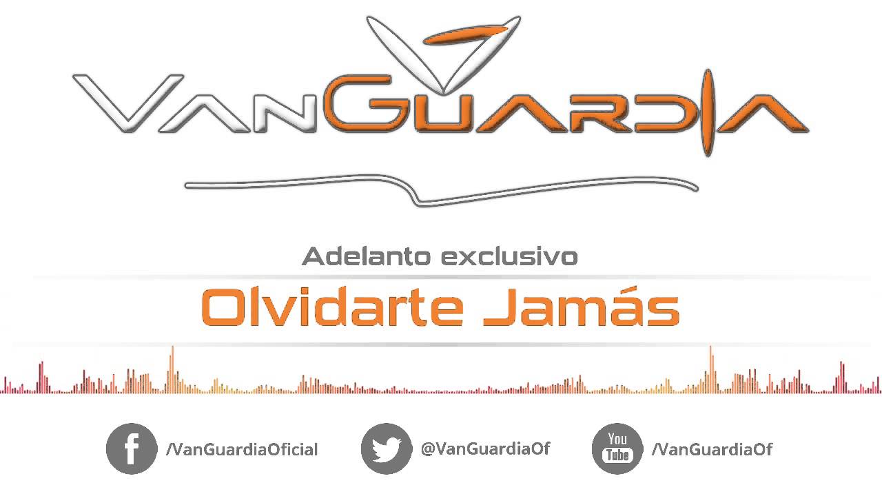 VanGuardia - Olvidarte Jam&aacute;s