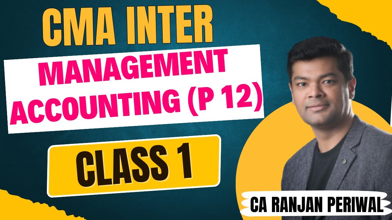CMA Inter - Management Accounting (Paper 12) Class 1