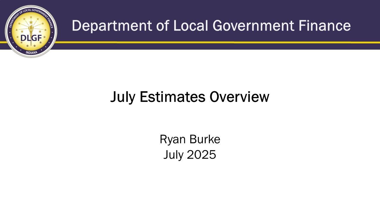 DLGF Webinar: July Estimates Overview